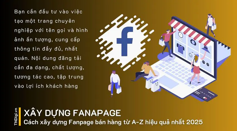 Cách xây dựng Fanpage bán hàng từ A-Z hiệu quả nhất 2025