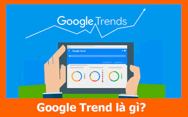 Google trends là gì?