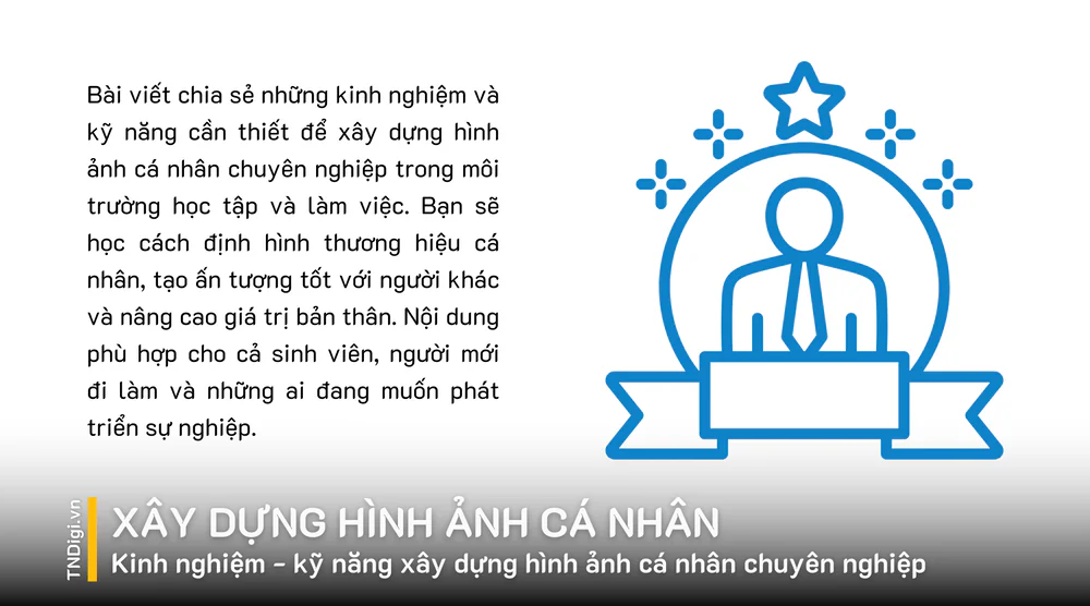 Kinh nghiệm - kỹ năng xây dựng hình ảnh cá nhân chuyên nghiệp