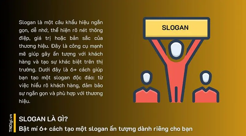 Slogan là gì? Bật mí 6+ cách tạo một slogan ấn tượng dành riêng cho bạn