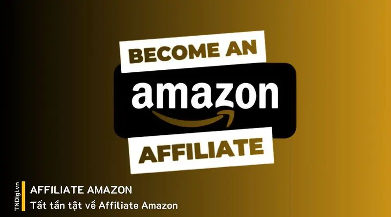 Tất tần tật về Affiliate Amazon