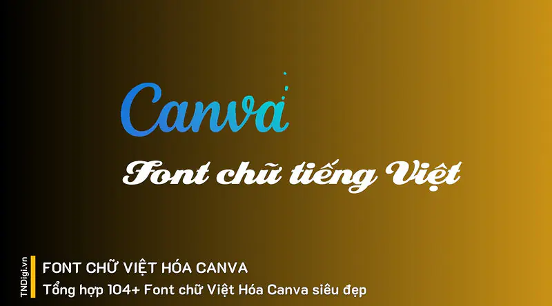 Tong hop 104 Font chu Viet Hoa Canva sieu dep
