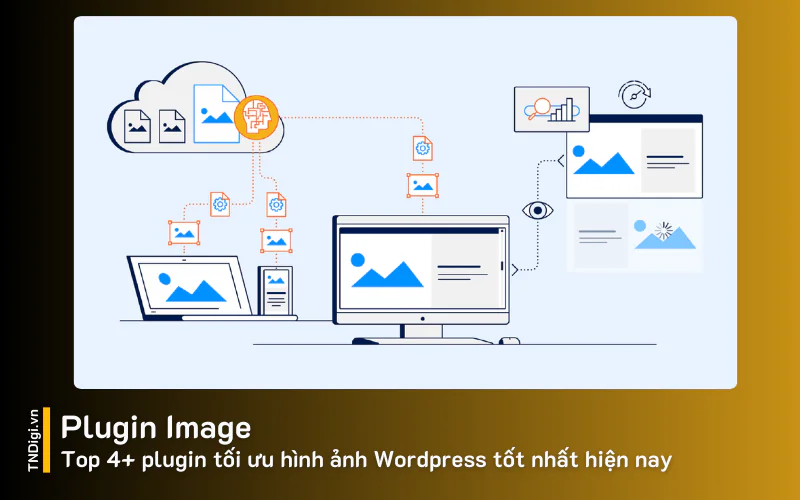 Top 4+ plugin tối ưu hình ảnh Wordpress tốt nhất hiện nay