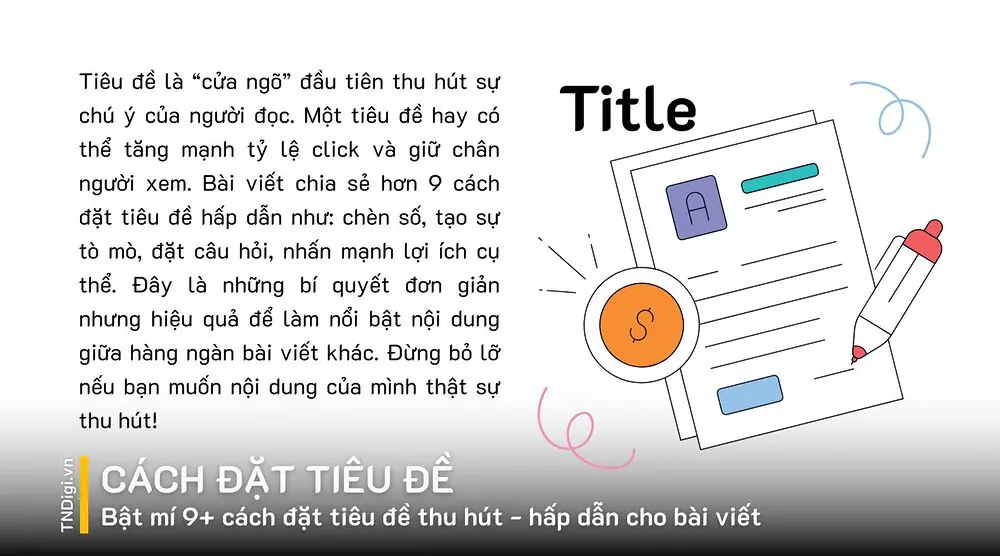 Bật mí 9+ cách đặt tiêu đề thu hút - hấp dẫn cho bài viết