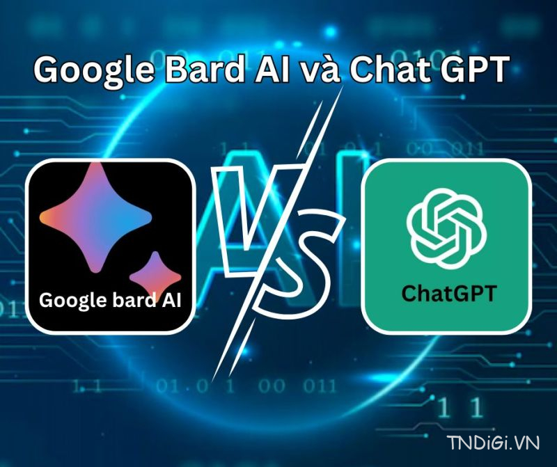 Google Bard AI và Chat GPT