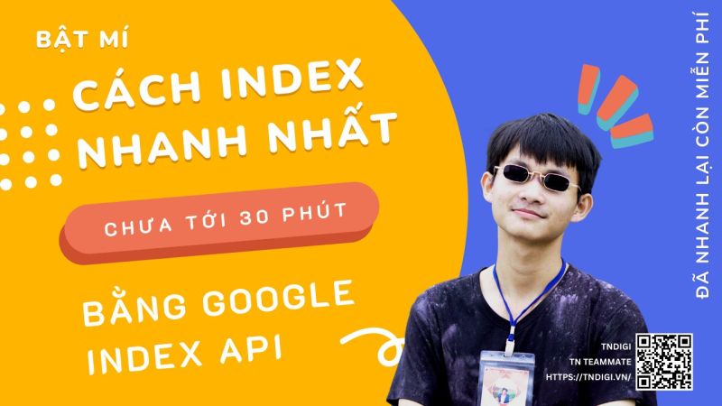 Cách idex bài viết sử dụng Google Index API